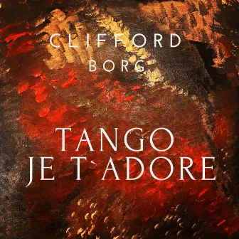 Tango Je T`Adore by Clifford Borg