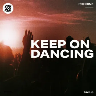 Keep On Dancing by Roobinz