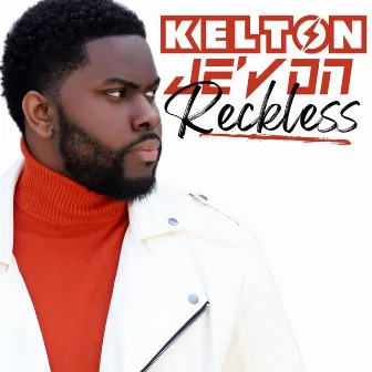 Reckless by Kelton Je'von