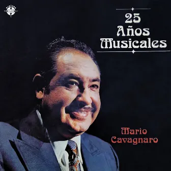 25 Años Musicales by Mario Cavagnaro