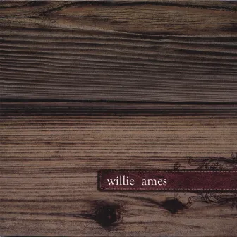 Willie Ames by Willie Ames