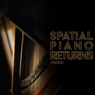 Spatial Piano Returns by HPM