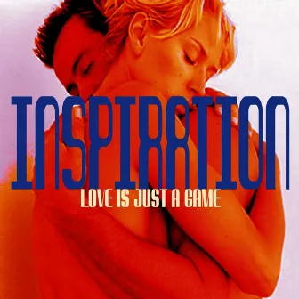 Love Is Just a Game - Single by Inspiration