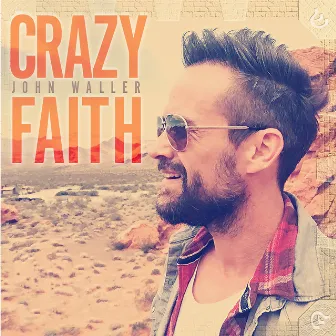 Crazy Faith by John Waller