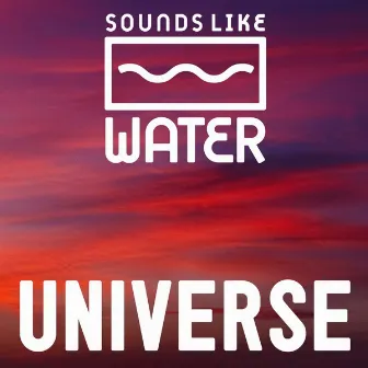 Universe by Sounds Like Water