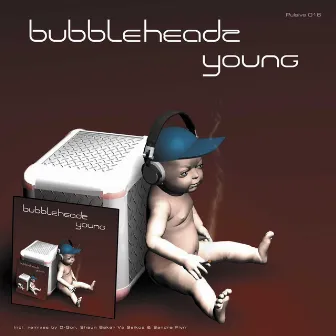 Young by Bubbleheadz