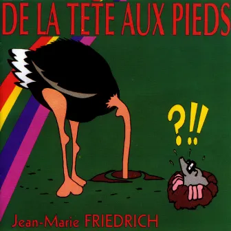 De la tête aux pieds by Jean-Marie Friedrich