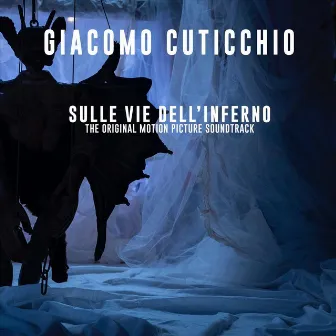 Sulle vie dell'Inferno (Original Soundtrack) by Giacomo Cuticchio