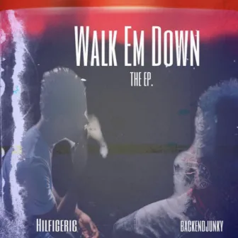 WALK EM DOWN (THE EP) by 