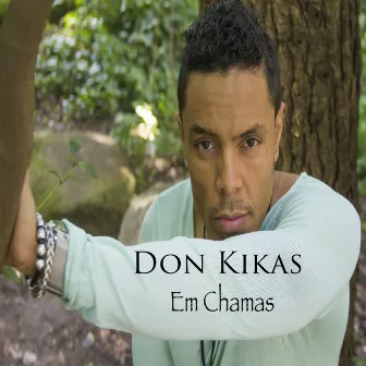 Em Chamas by Don Kikas