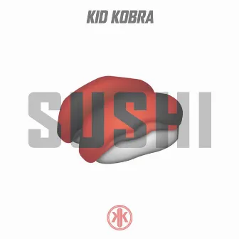 Sushi by Kid Kobra