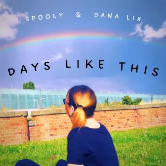 Days Like This by Dana Lix