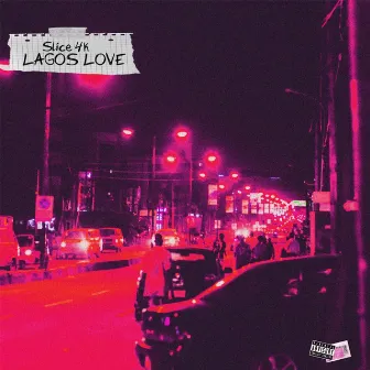 Lagos Love by SLICE 4K