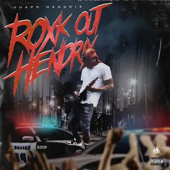 Roxk Out Hendrix by Guapo Hendrix