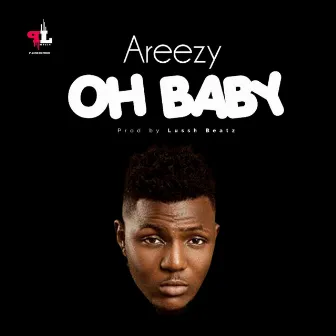 Oh Baby by Areezy