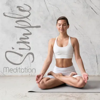 Simple Meditation: Just Close Your Eyes and Relax by Project!Yoga Meditation