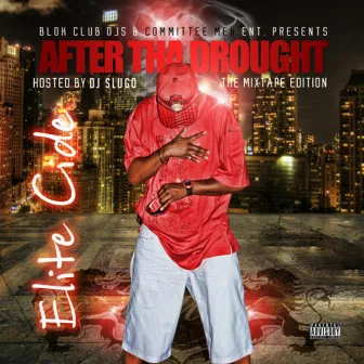 After Tha Drought by Elite Cide