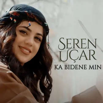 Ka Bidene Min by Seren Uçar