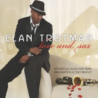 Love and Sax by Elan Trotman