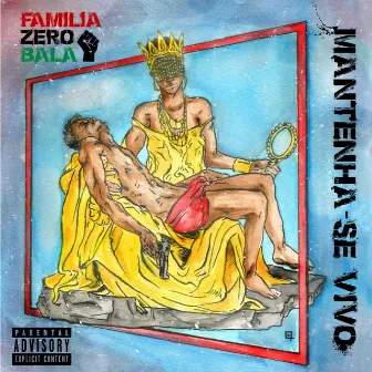 Mantenha-Se Vivo by Família Zero Bala