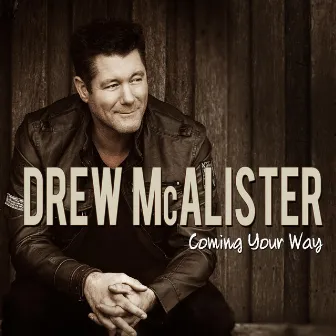 Coming Your Way by Drew McAlister