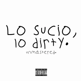 Lo Sucio, Lo Dirty by RXXDRI