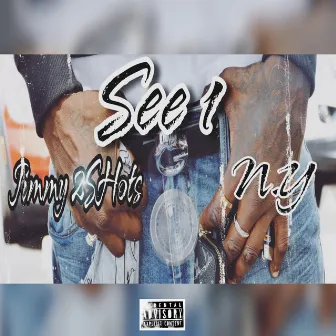 See 1 (feat. N.Y) by Jimmy 2 Shots