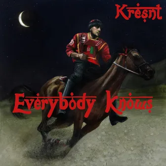 EVERYBODY KNOWS by Kresnt