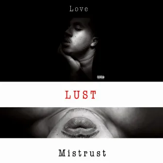 Love Lust & Mistrust by Zaris Adonis