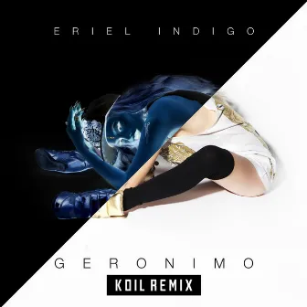 Geronimo (Koil Remix) by ERIEL INDIGO