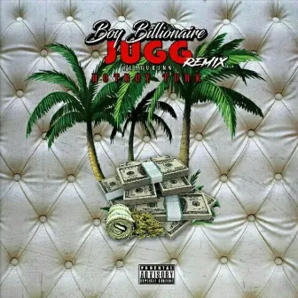 Jugg (Remix) by Boy Billionaire