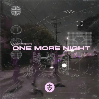 One More Night by Xposed