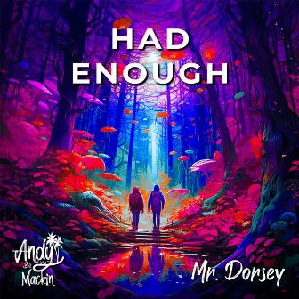 Had Enough by Mr. Dorsey