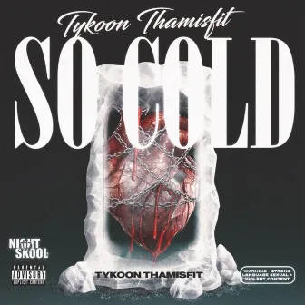 So Cold by Tykoon Tha Misfit