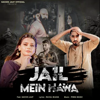 Jail Mein Hawa by Sachin Jaat