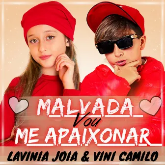 Malvada Vou Me Apaixonar by Lavinia Joia