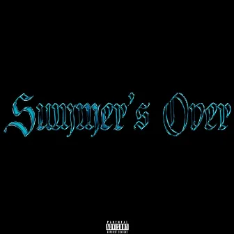 SUMMER'S OVER FREESTYLE by Goaty