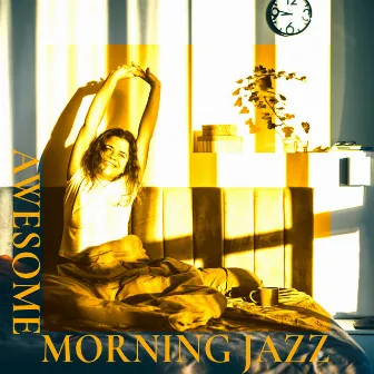 Awesome Morning Jazz - Positive Mood and Feelings at the Beginning of the Week by Moody Jazz Collection