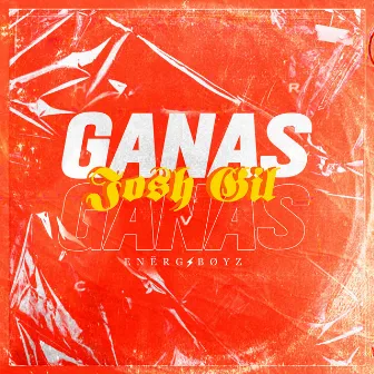 Ganas by Josh Gil