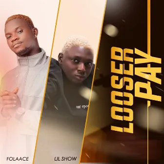 Looser pay by FolaAce