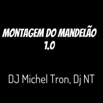 Montagem do Mandelão 1.0 by DJ NT