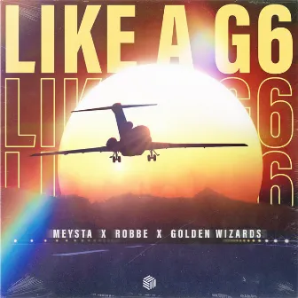 Like A G6 by 