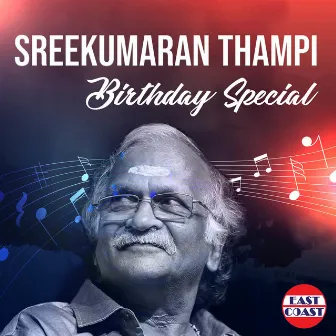 Sreekumaran Thampi Birthday Special by Sreekumaran Thampi