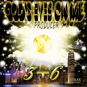 God's Eyes on Me (Producer 9-0 Refix) by 316 aka Shellz 360