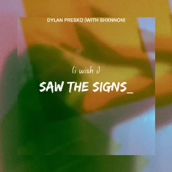 Saw The Signs by Dylan Presko