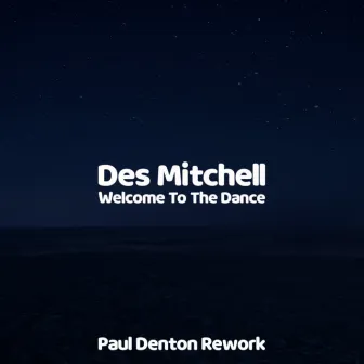 welcome to the dance (paul denton rework) by Des Mitchell