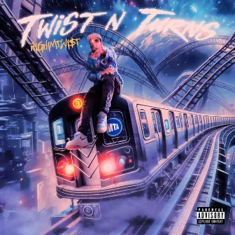 TWIST N TURNS by Highimtwi$t