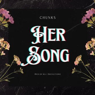 Her Song by Chunks