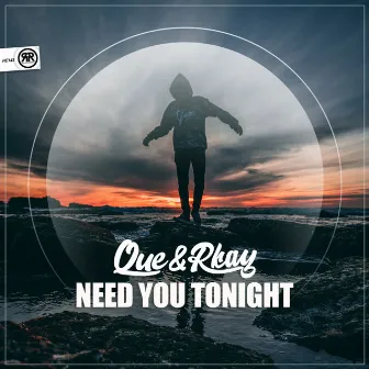 Need You Tonight by Que