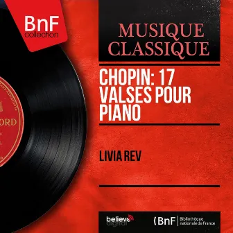 Chopin: 17 valses pour piano (Mono Version) by Livia Rev